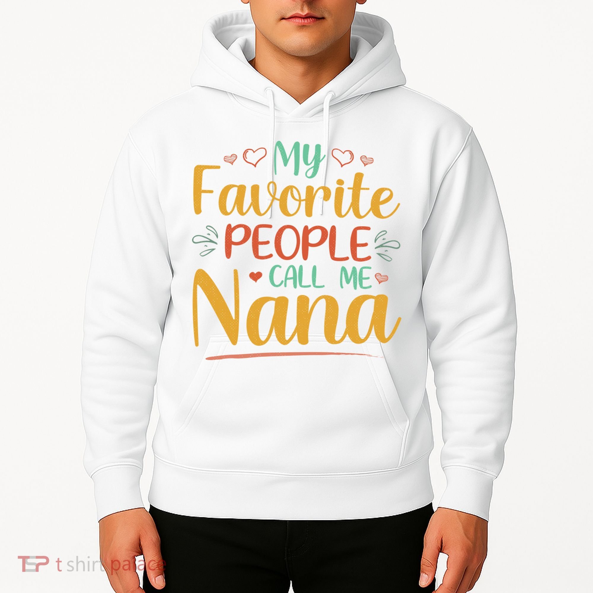 My Favorite People Call Me Nana Hoodie