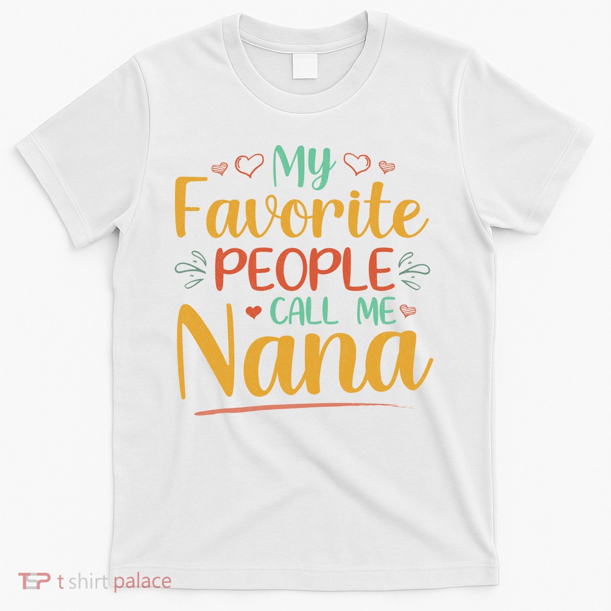 My Favorite People Call Me Nana T-Shirt