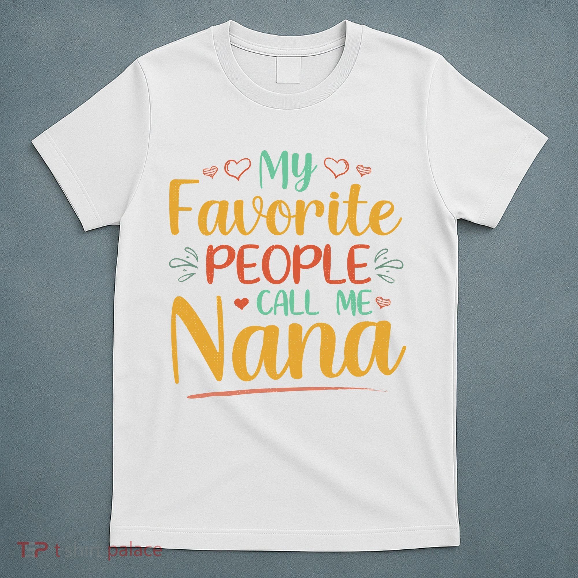 My Favorite People Call Me Nana T-Shirt