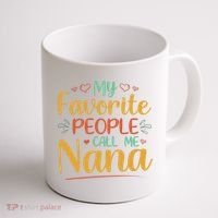 My Favorite People Call Me Nana Coffee Mug thumb 1