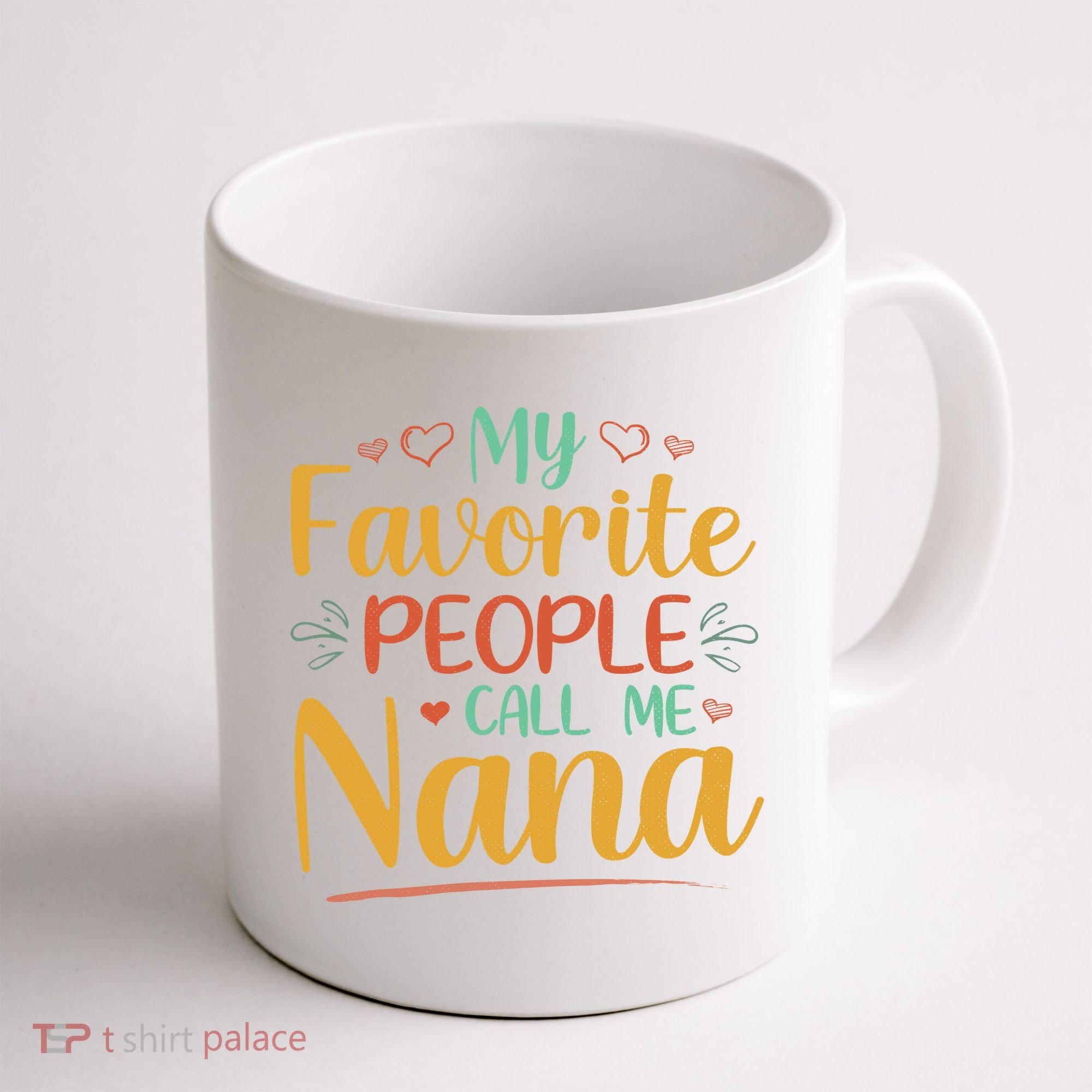 My Favorite People Call Me Nana Coffee Mug