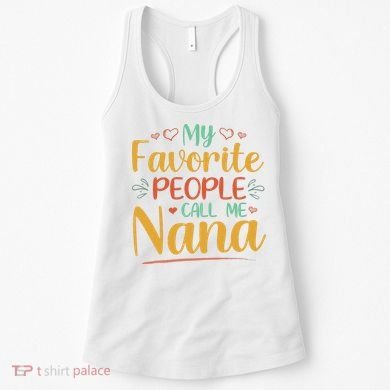 My Favorite People Call Me Nana Women's Tank Top