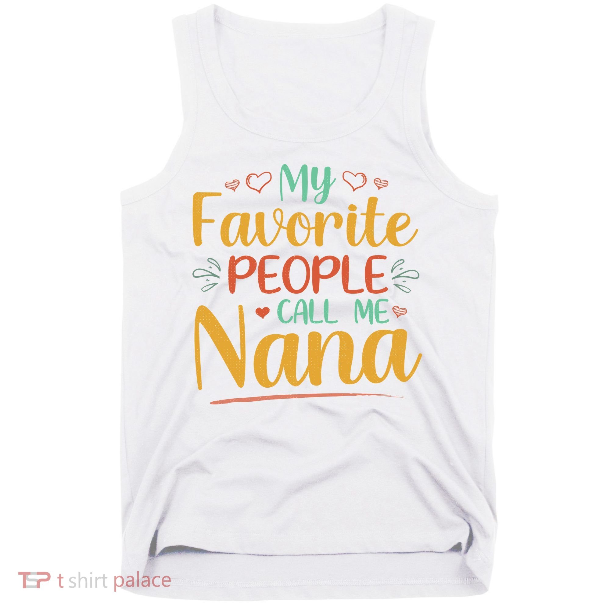 My Favorite People Call Me Nana Tank Top