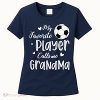 My Favorite Player Calls Me Grandma Soccer Player Women's T-Shirt thumb 0
