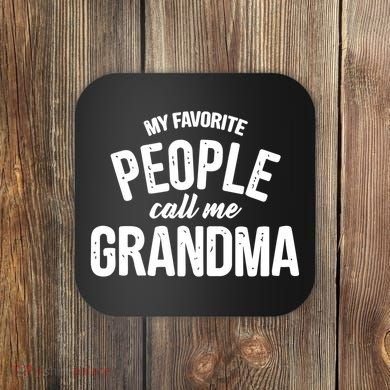 My Favorite People Call Me Grandma Coaster