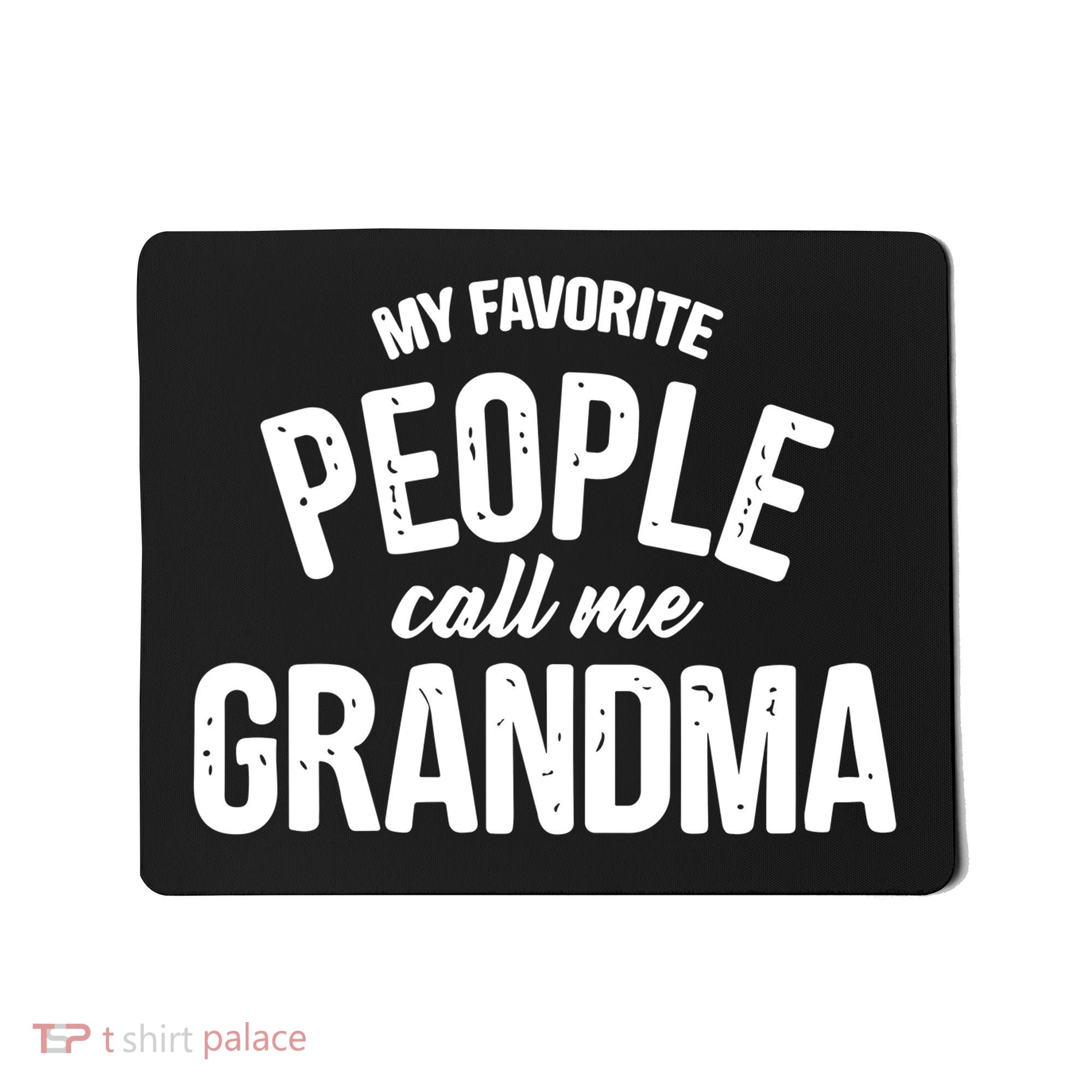 My Favorite People Call Me Grandma Mousepad