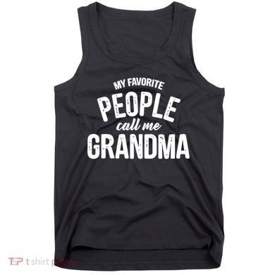 My Favorite People Call Me Grandma Tank Top