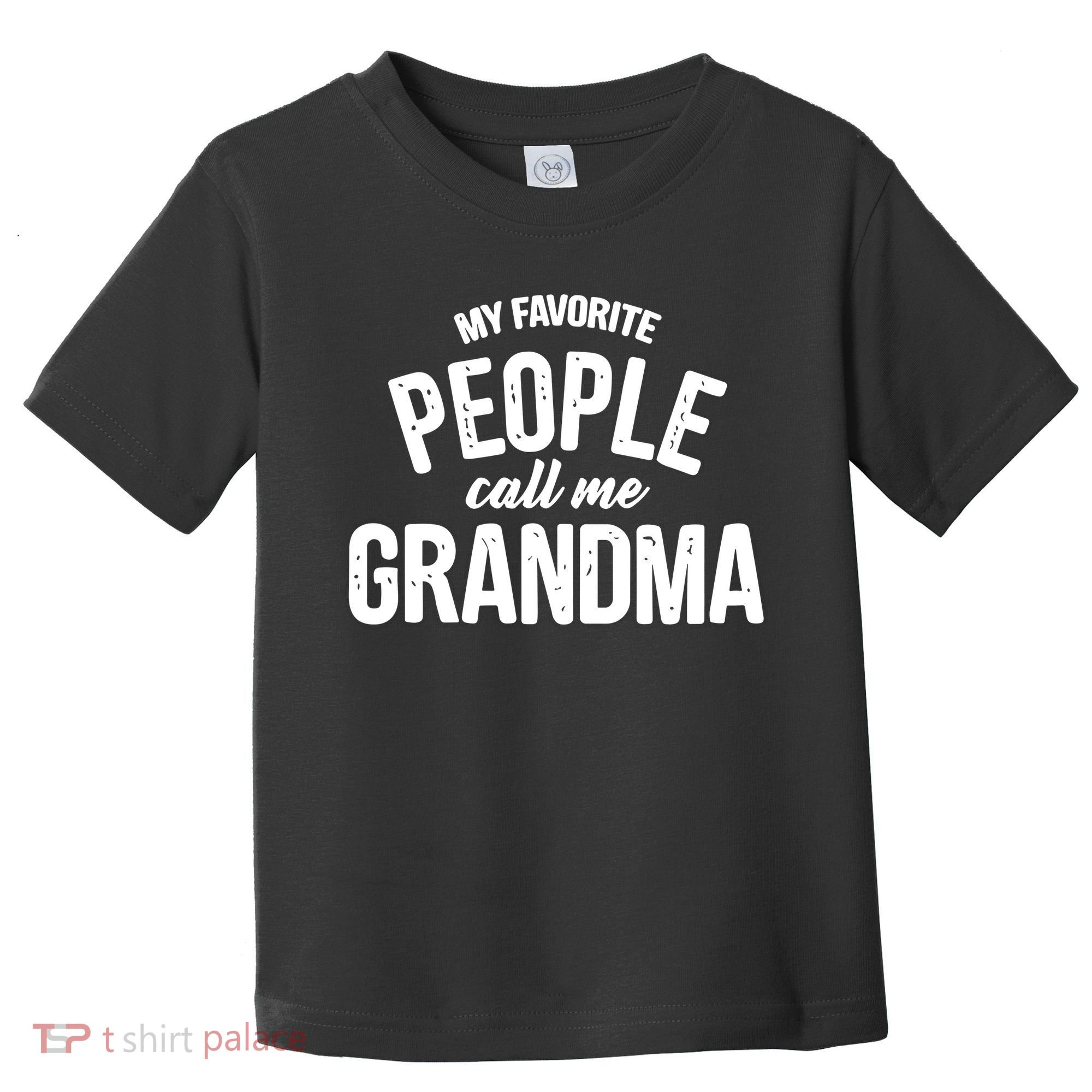 My Favorite People Call Me Grandma Toddler T-Shirt