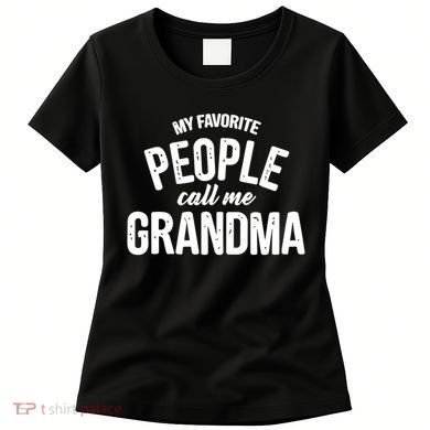 My Favorite People Call Me Grandma Women's T-Shirt