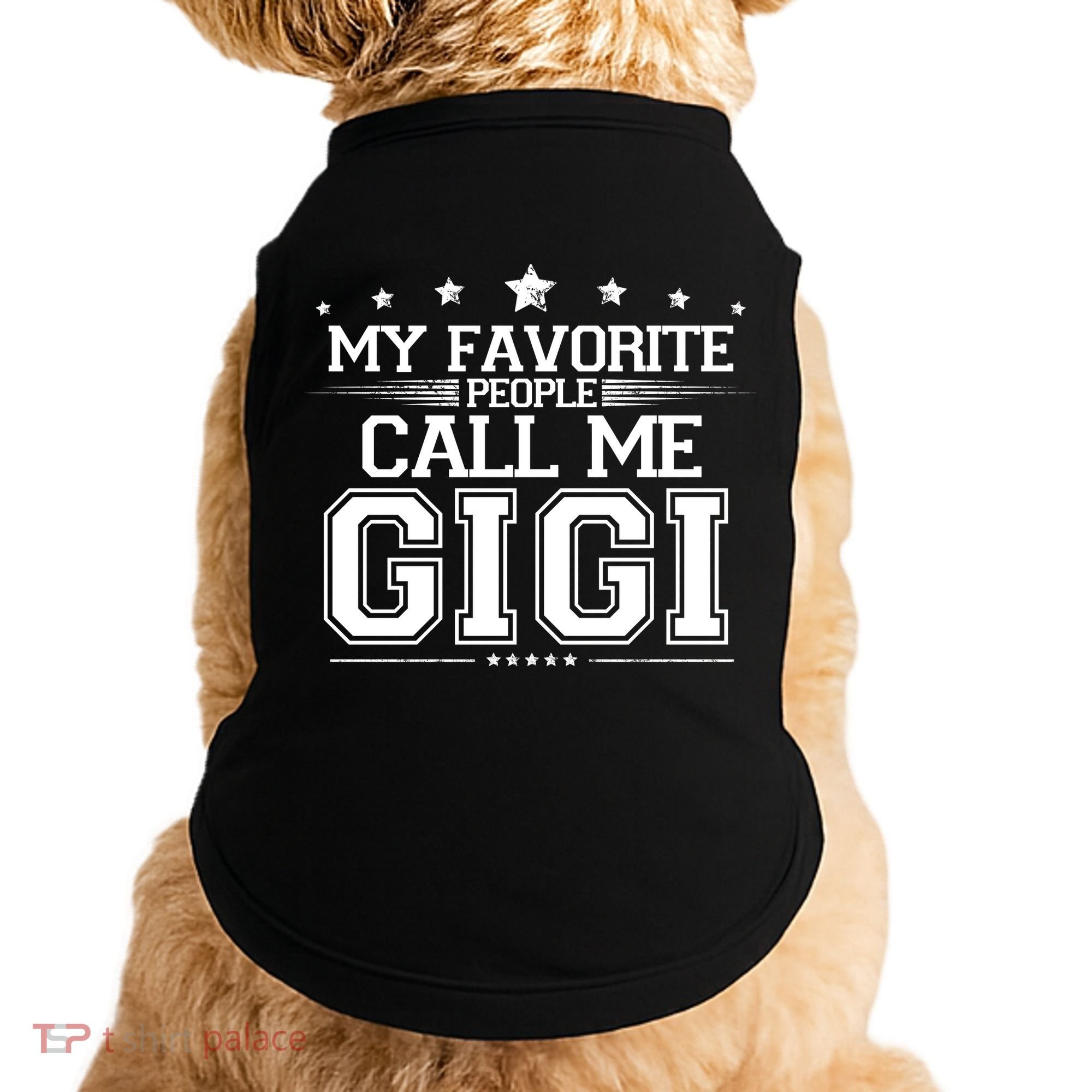 My Favorite People Call Me Gigi Doggie Tank