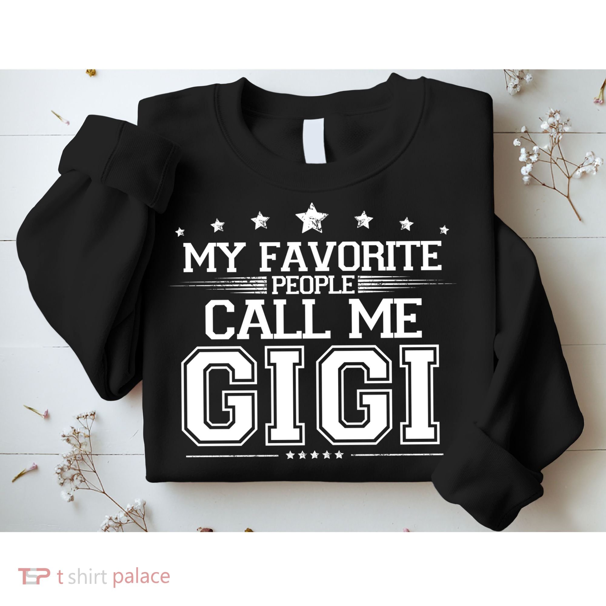 My Favorite People Call Me Gigi Sweatshirt