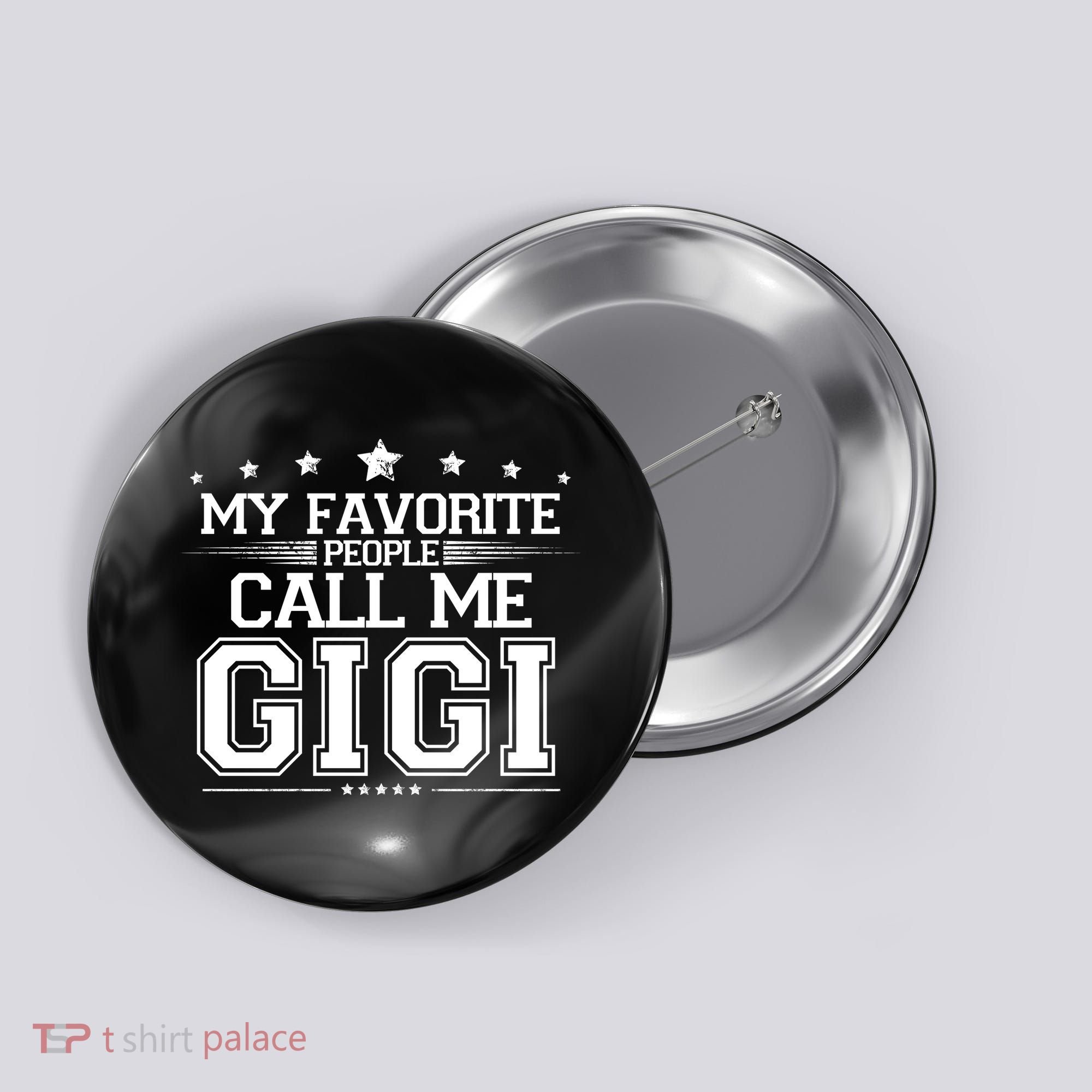 My Favorite People Call Me Gigi Button