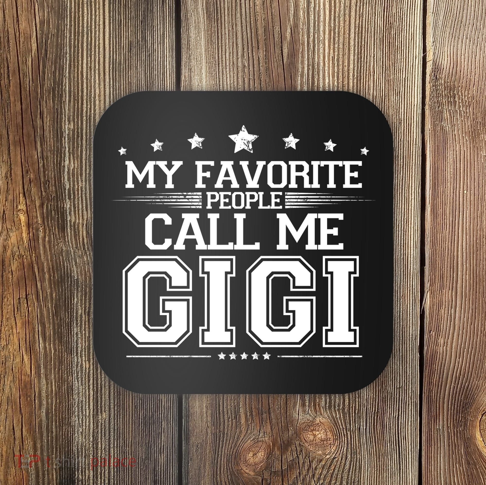 My Favorite People Call Me Gigi Coaster