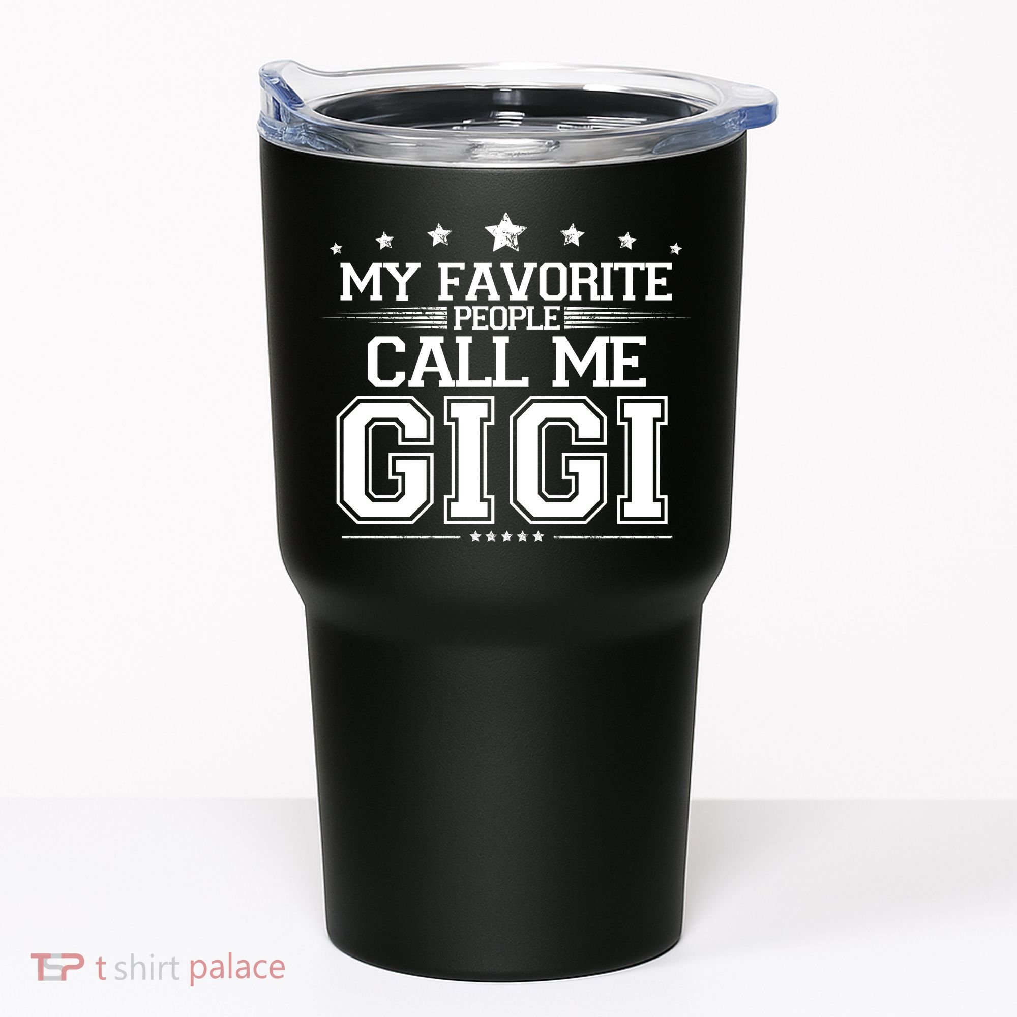 My Favorite People Call Me Gigi Tumbler