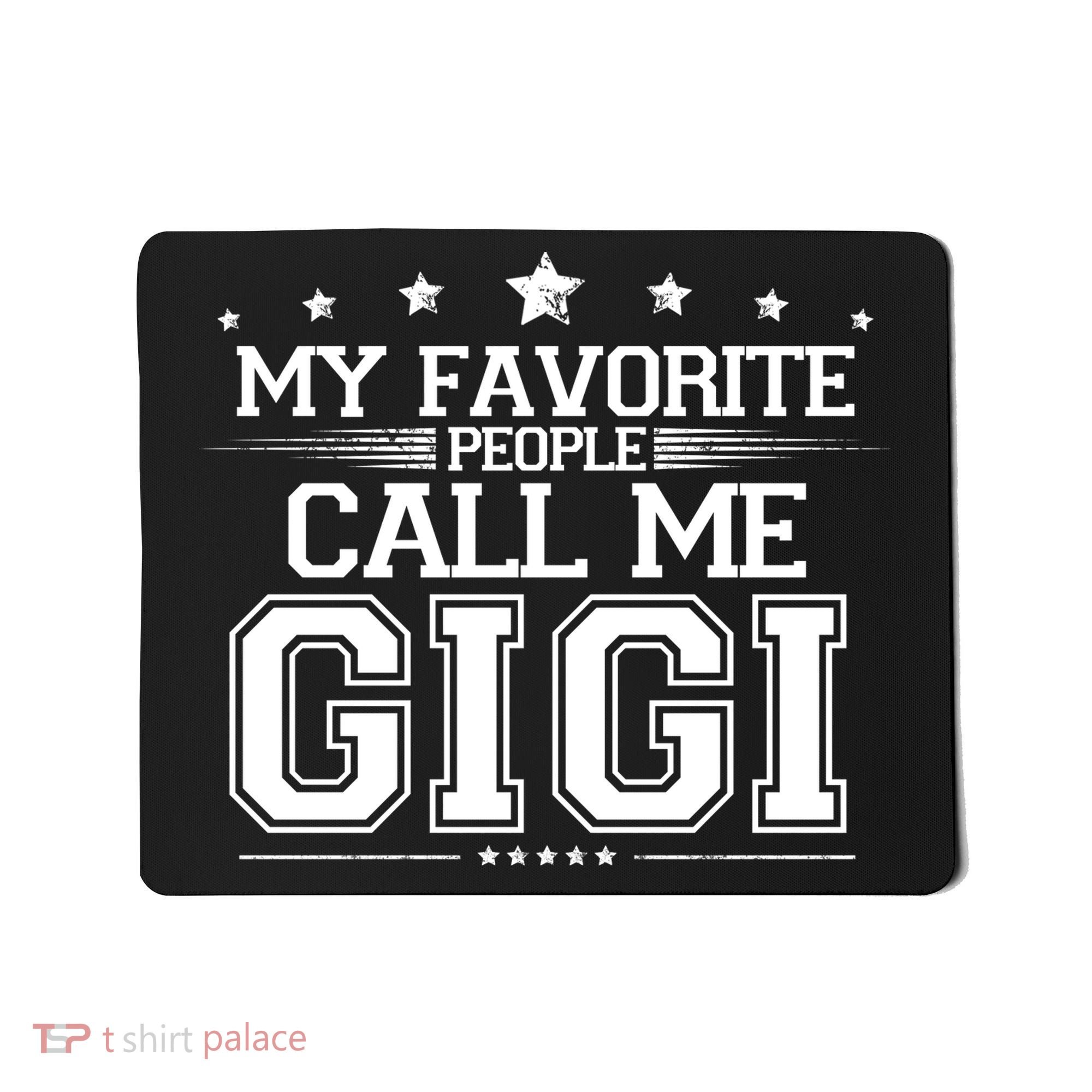 My Favorite People Call Me Gigi Mousepad