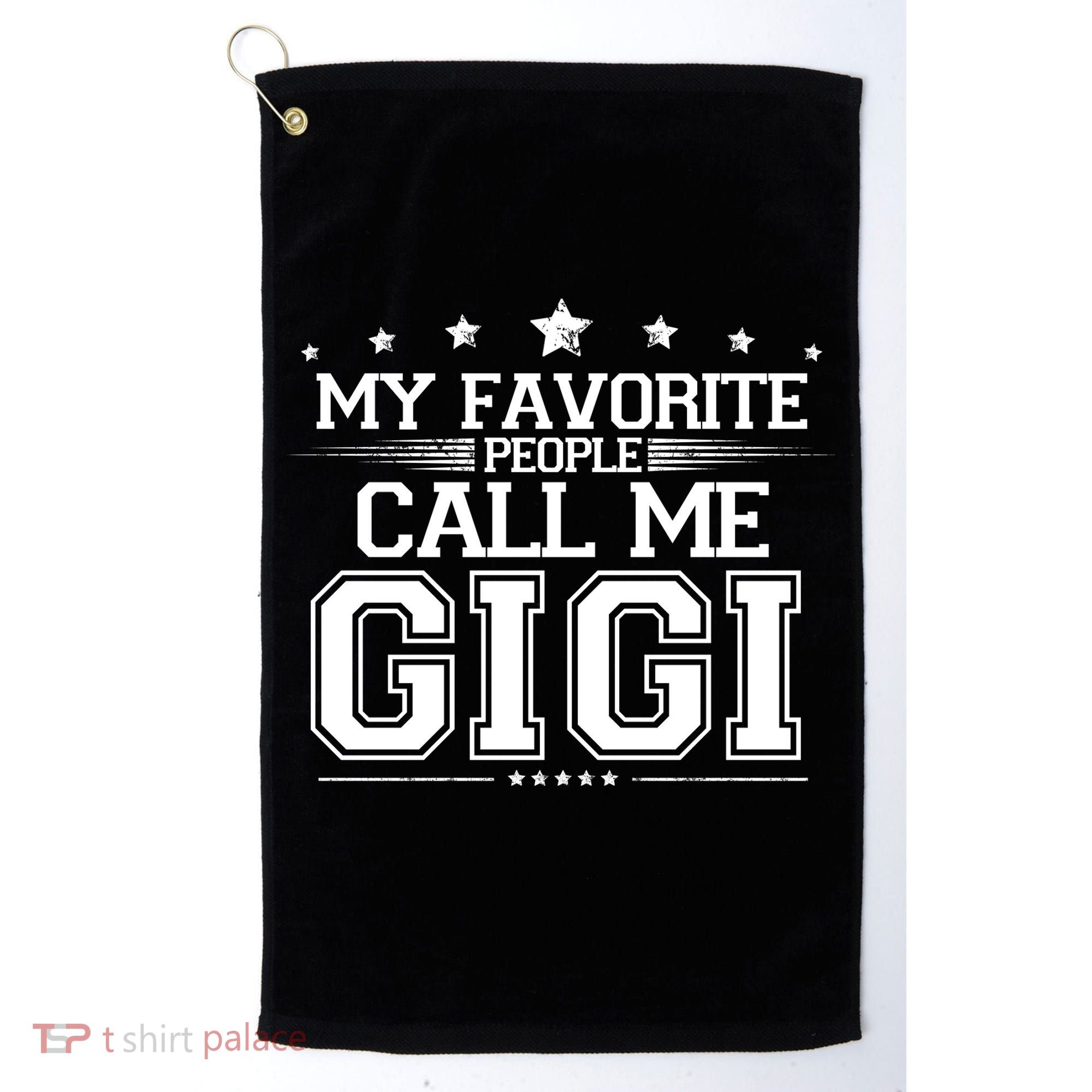 My Favorite People Call Me Gigi Golf Towel