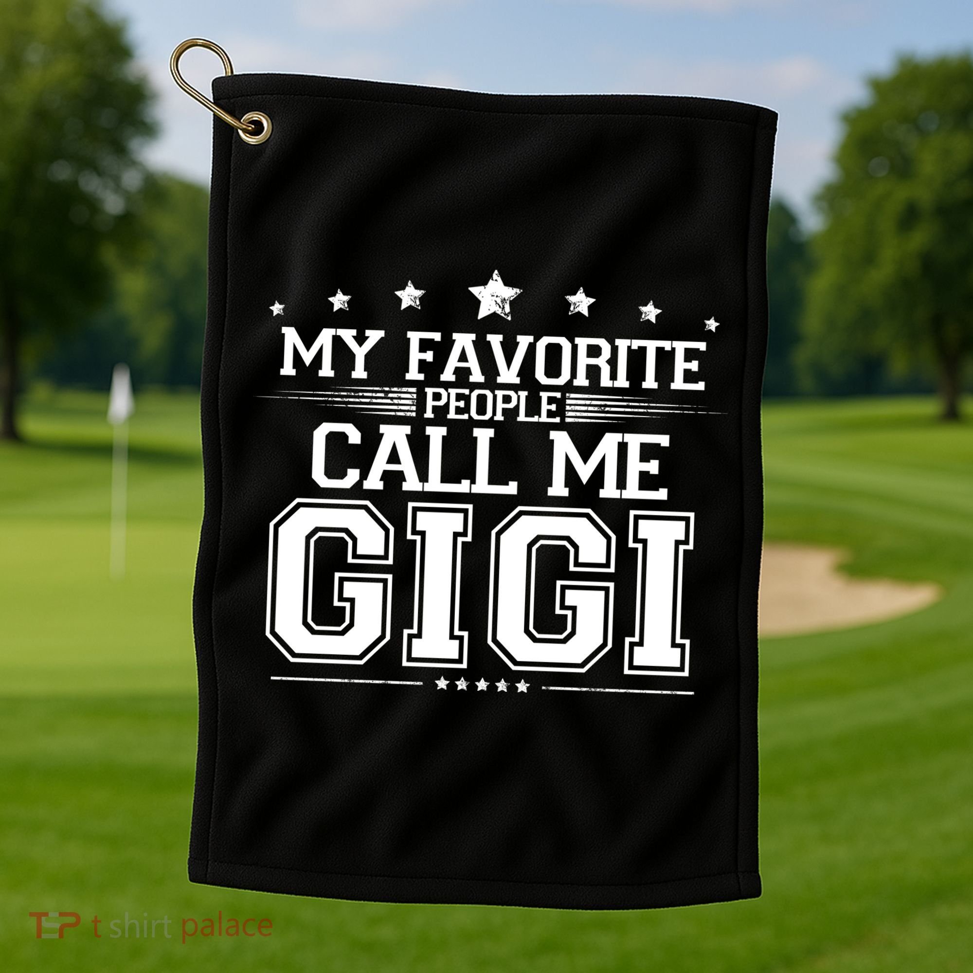 My Favorite People Call Me Gigi Golf Towel