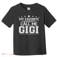 My Favorite People Call Me Gigi Toddler T-Shirt thumb 0