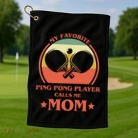My Favorite Ping Pong Player Calls Me Mom Table Tennis Mama Meaningful Gift Golf Towel thumb 1