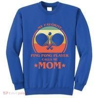 My Favorite Ping Pong Player Calls Me Mom Table Tennis Mama Meaningful Gift Sweatshirt thumb 0