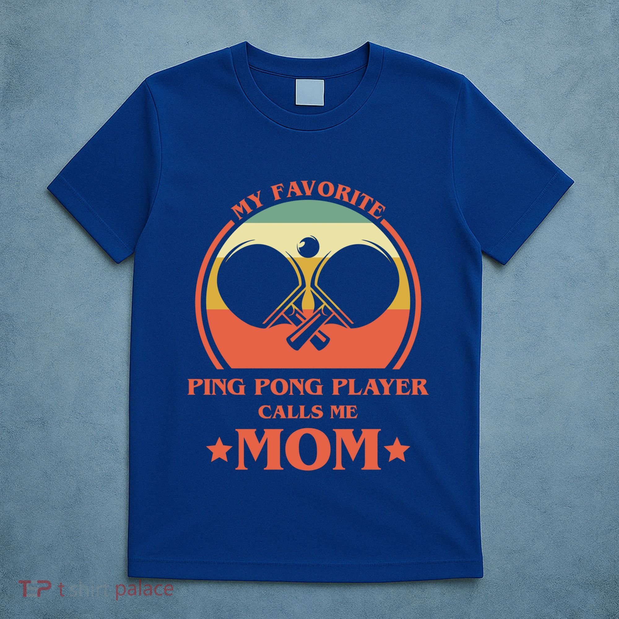 My Favorite Ping Pong Player Calls Me Mom Table Tennis Mama Meaningful Gift T-Shirt