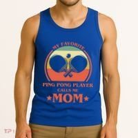 My Favorite Ping Pong Player Calls Me Mom Table Tennis Mama Meaningful Gift Tank Top thumb 3