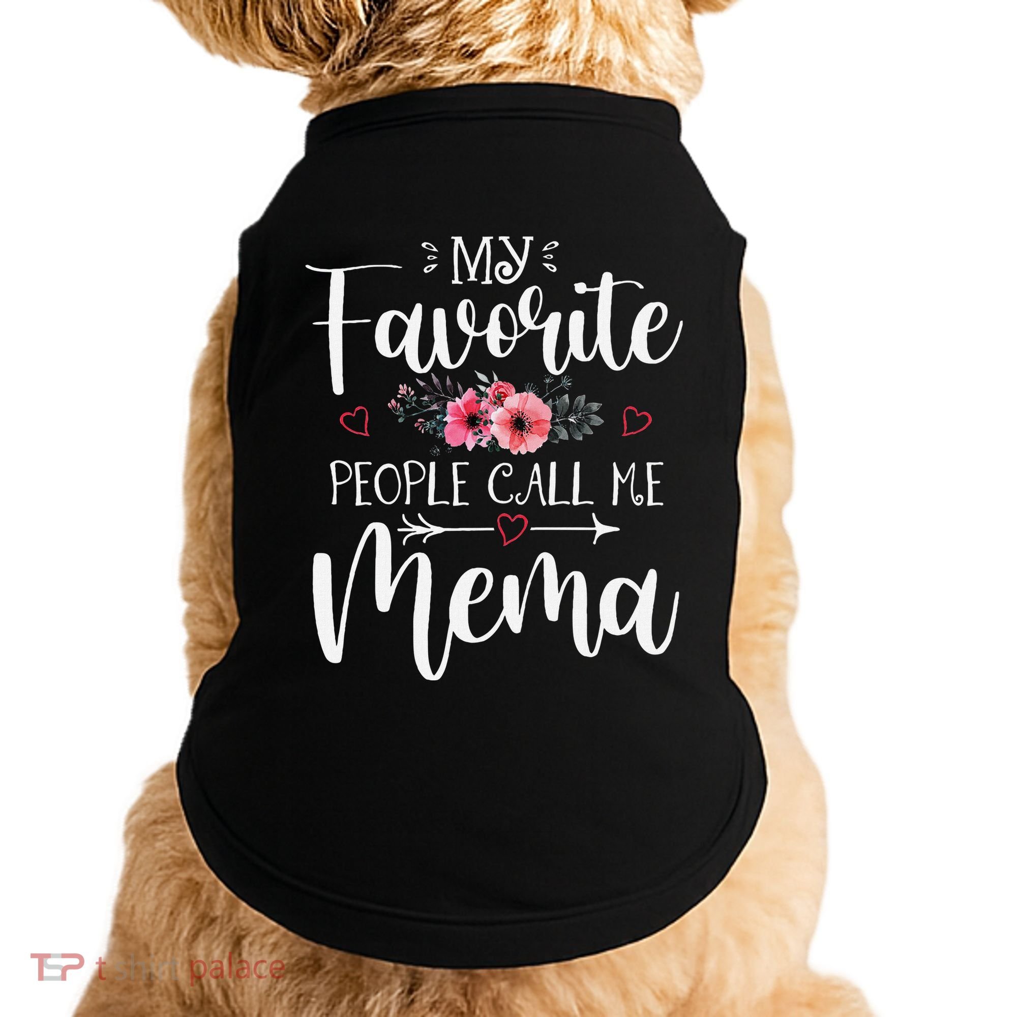 My Favorite People Call Me Mema Funny Floral MotherS Day Doggie Tank