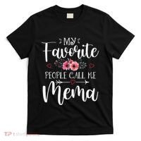 My Favorite People Call Me Mema Funny Floral MotherS Day T-Shirt thumb 0
