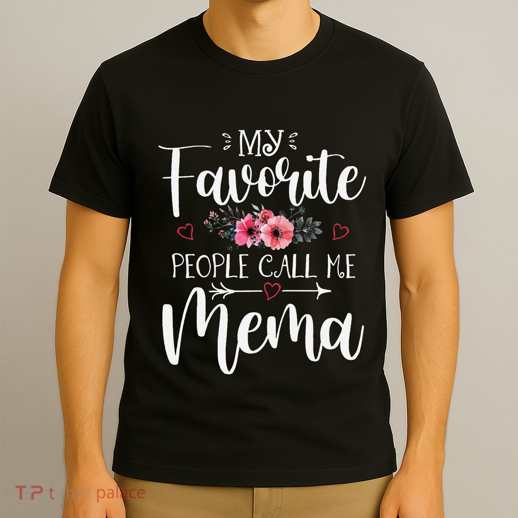 My Favorite People Call Me Mema Funny Floral MotherS Day T-Shirt