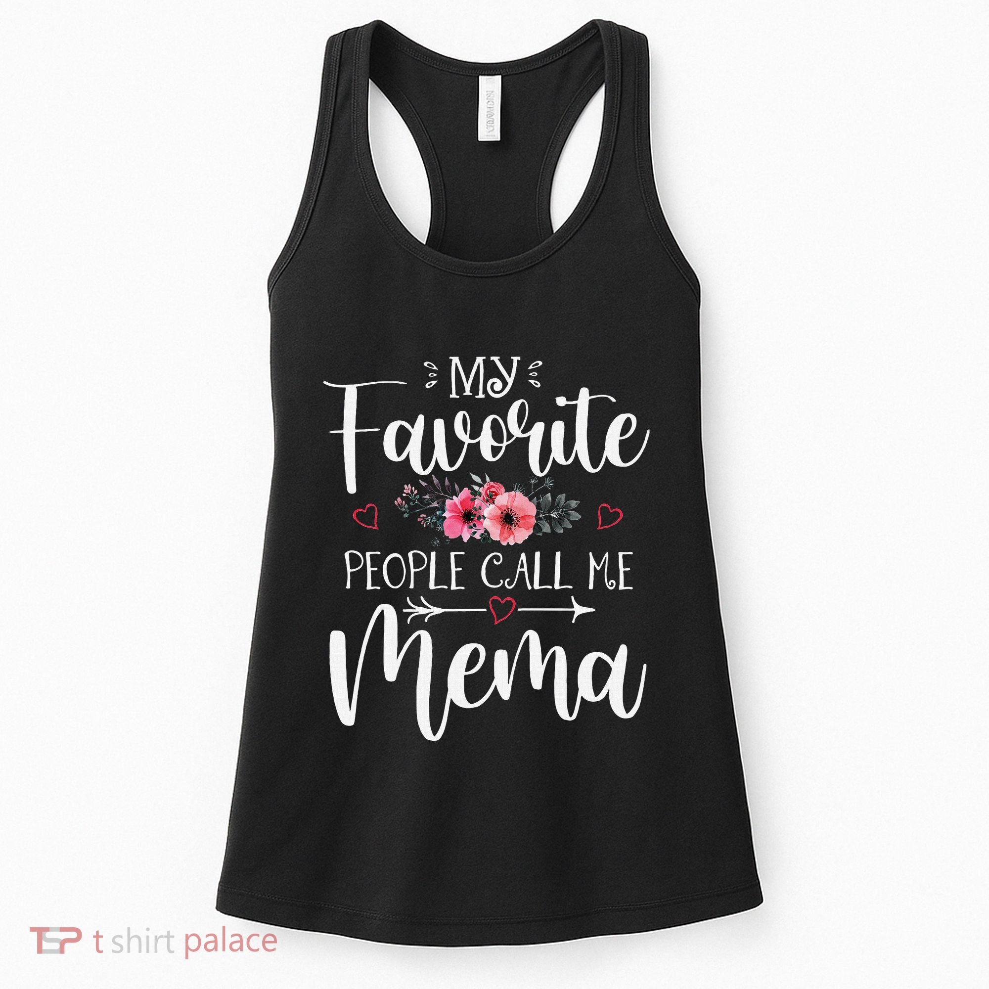 My Favorite People Call Me Mema Funny Floral MotherS Day Women's Tank Top
