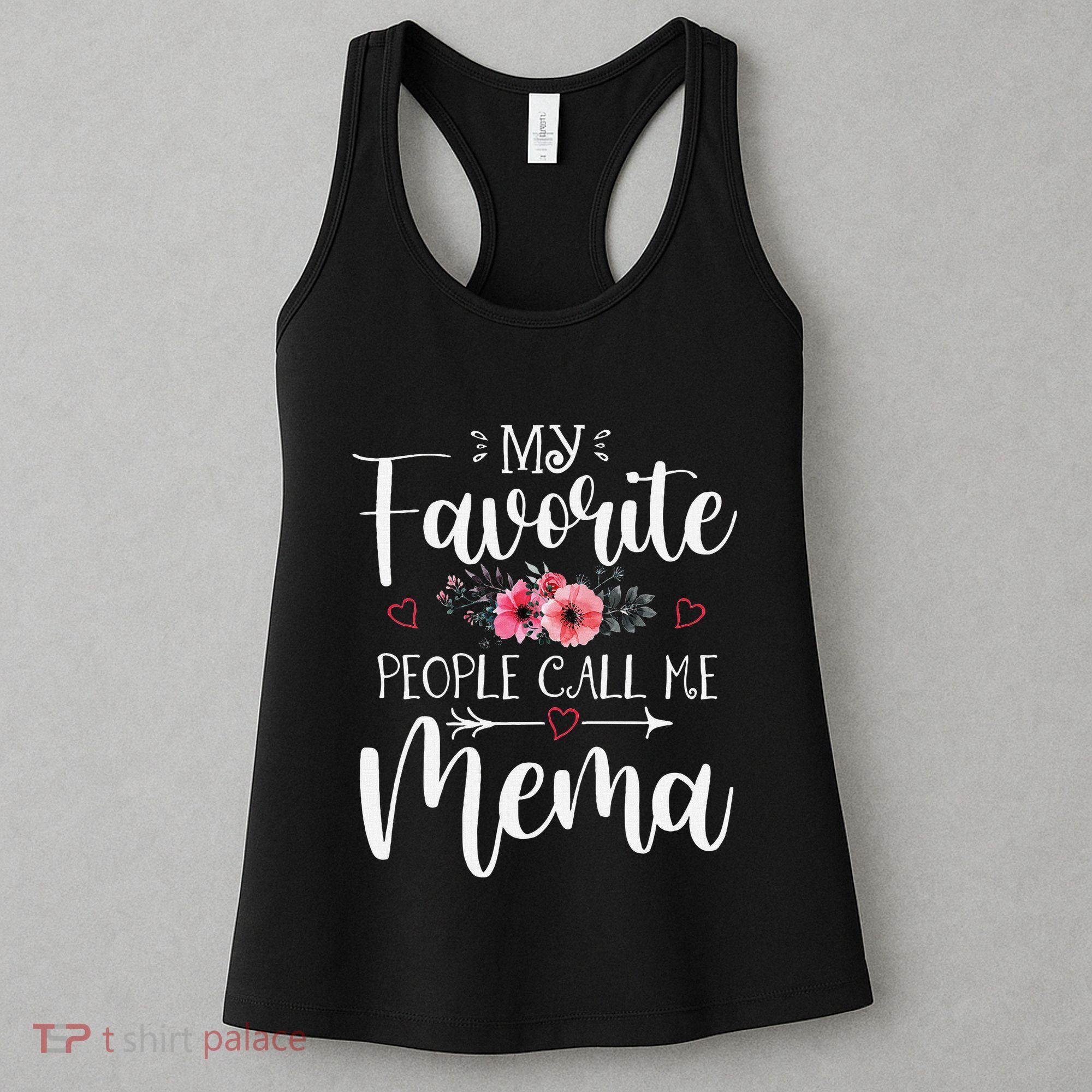 My Favorite People Call Me Mema Funny Floral MotherS Day Women's Tank Top