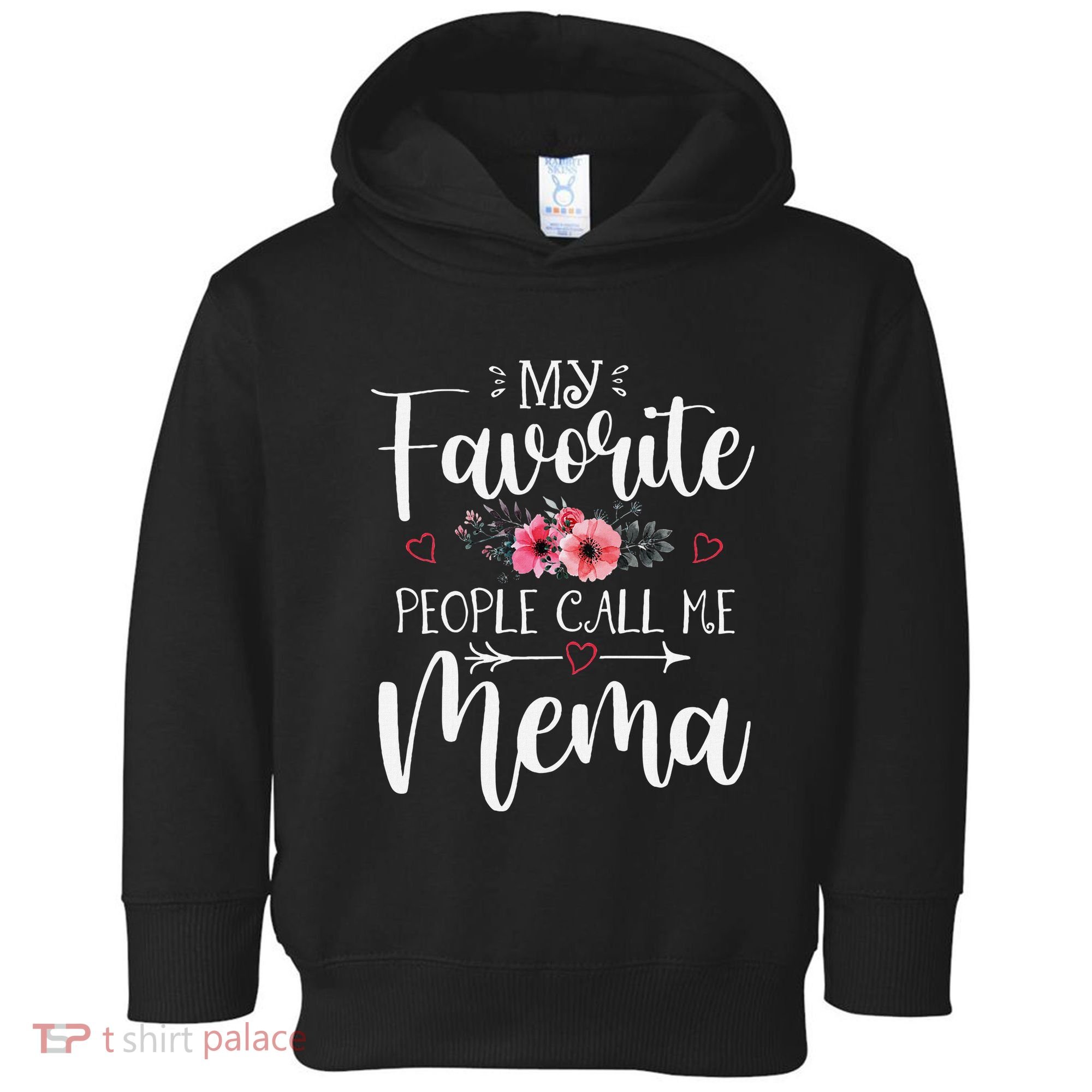 My Favorite People Call Me Mema Funny Floral MotherS Day Toddler Hoodie