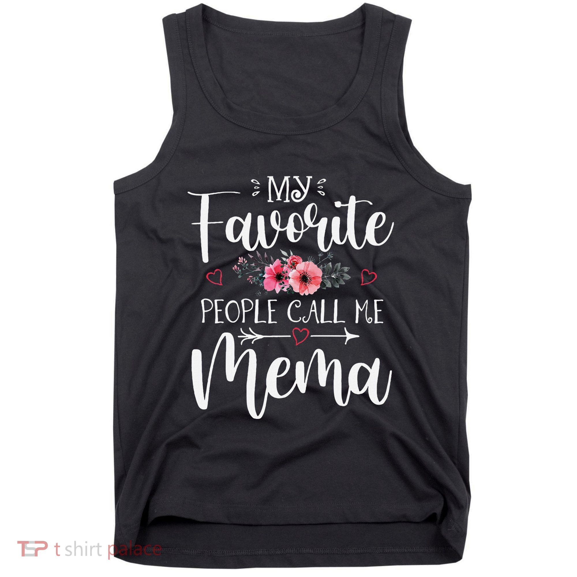 My Favorite People Call Me Mema Funny Floral MotherS Day Tank Top