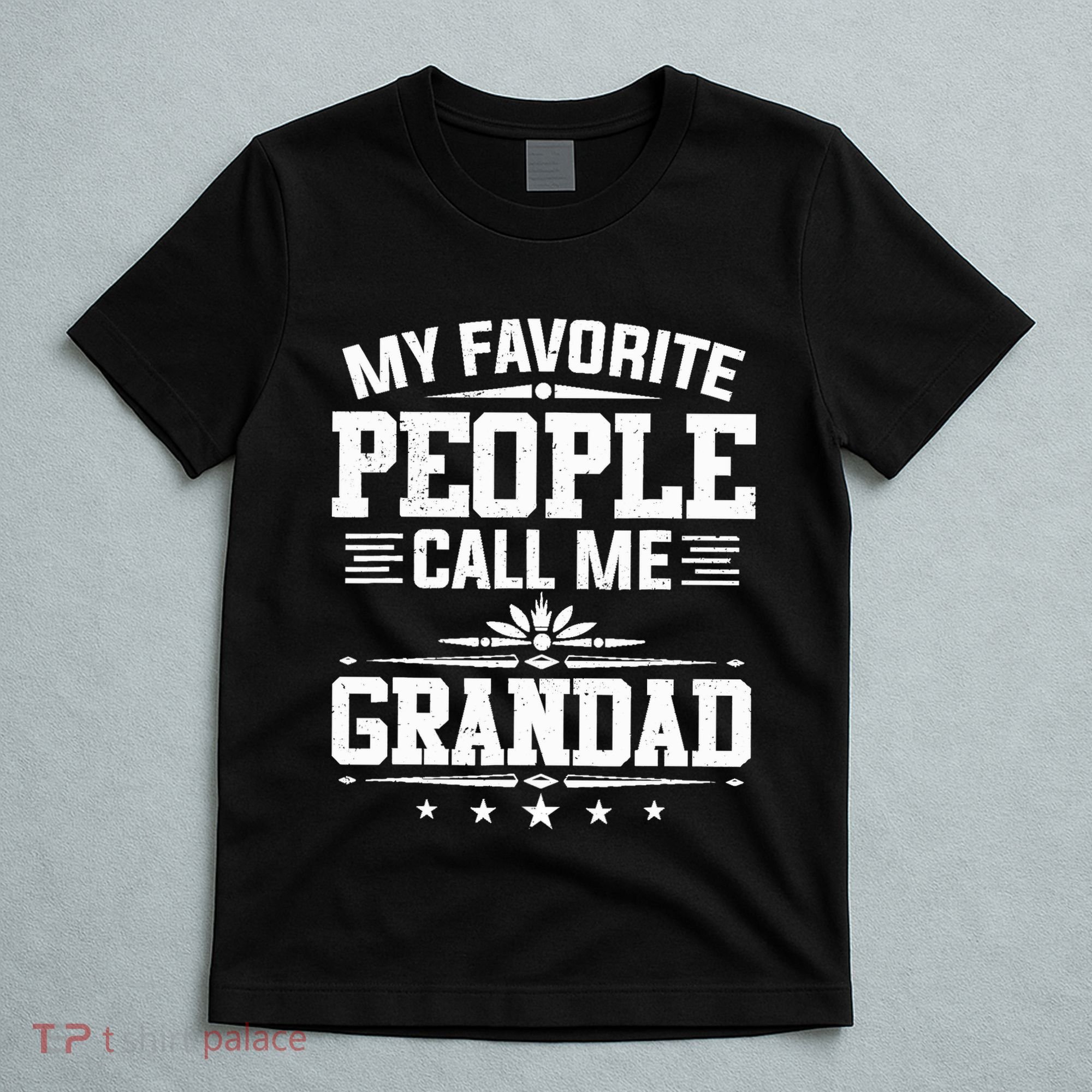My Favorite People Call Me Grandad Funny Father's Day T-Shirt