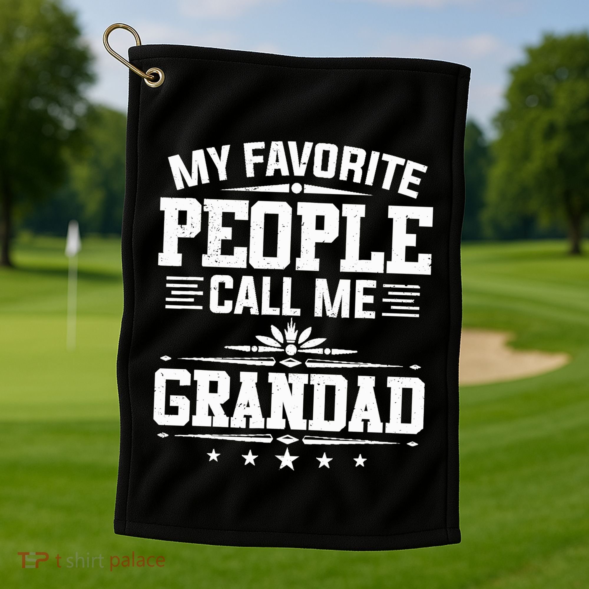 My Favorite People Call Me Grandad Funny Father's Day Golf Towel