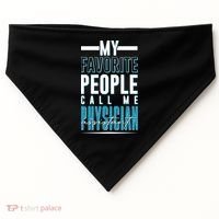 My Favorite People Call Me Physician Assistant USA-Made Doggie Bandana thumb 0