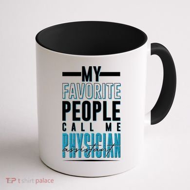 My Favorite People Call Me Physician Assistant Coffee Mug back