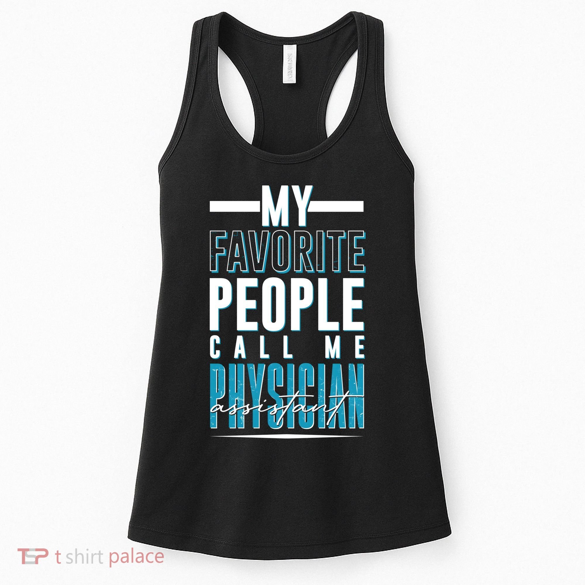 My Favorite People Call Me Physician Assistant Women's Tank Top