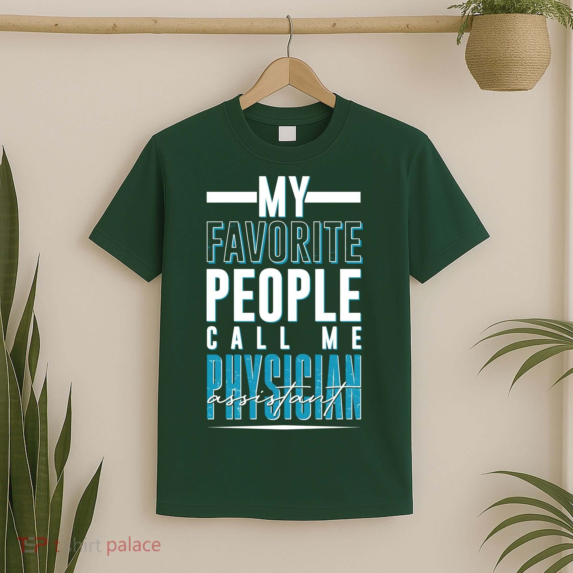 My Favorite People Call Me Physician Assistant T-Shirt