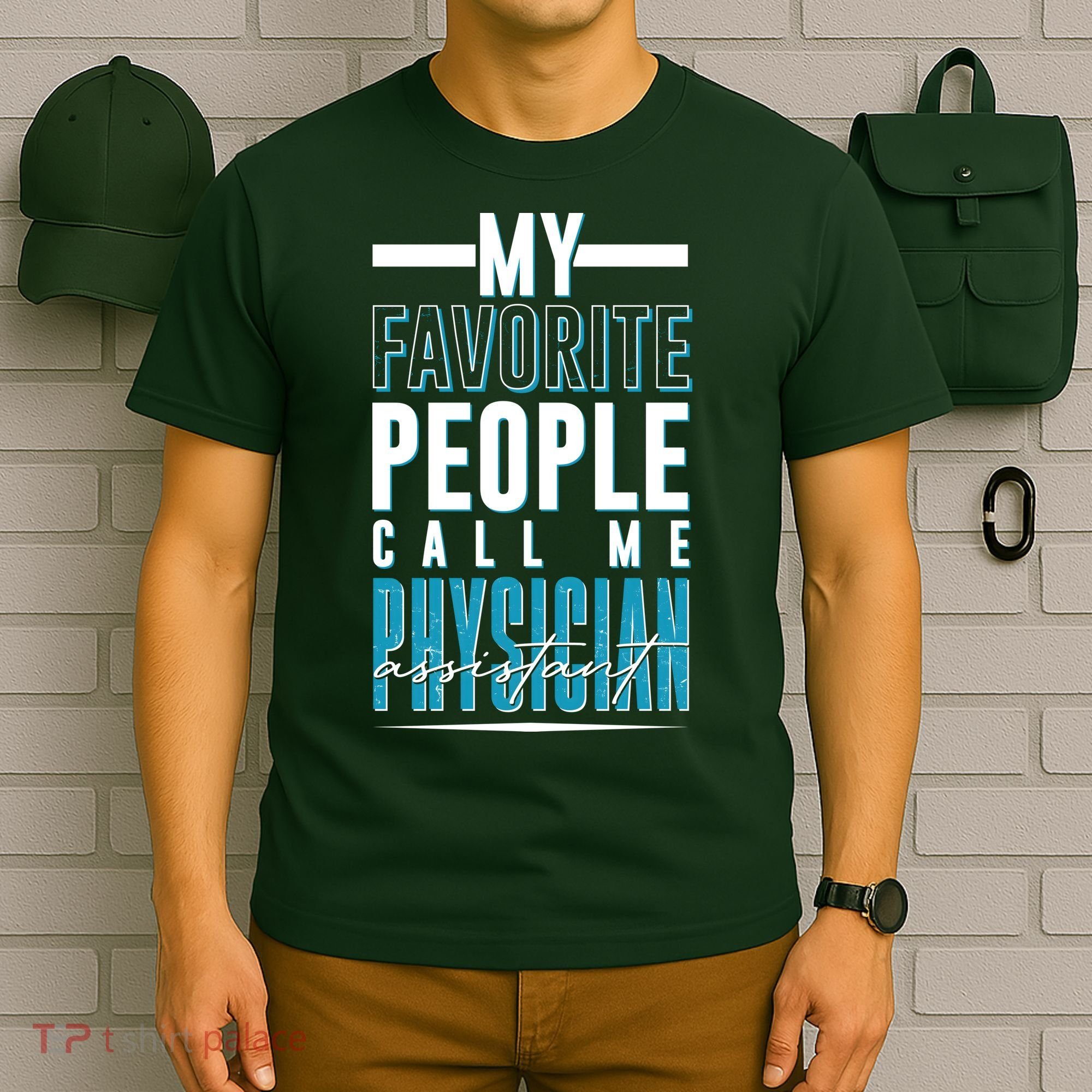 My Favorite People Call Me Physician Assistant T-Shirt