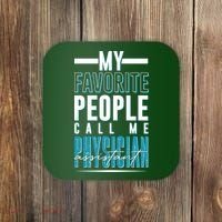 My Favorite People Call Me Physician Assistant Coaster thumb 0