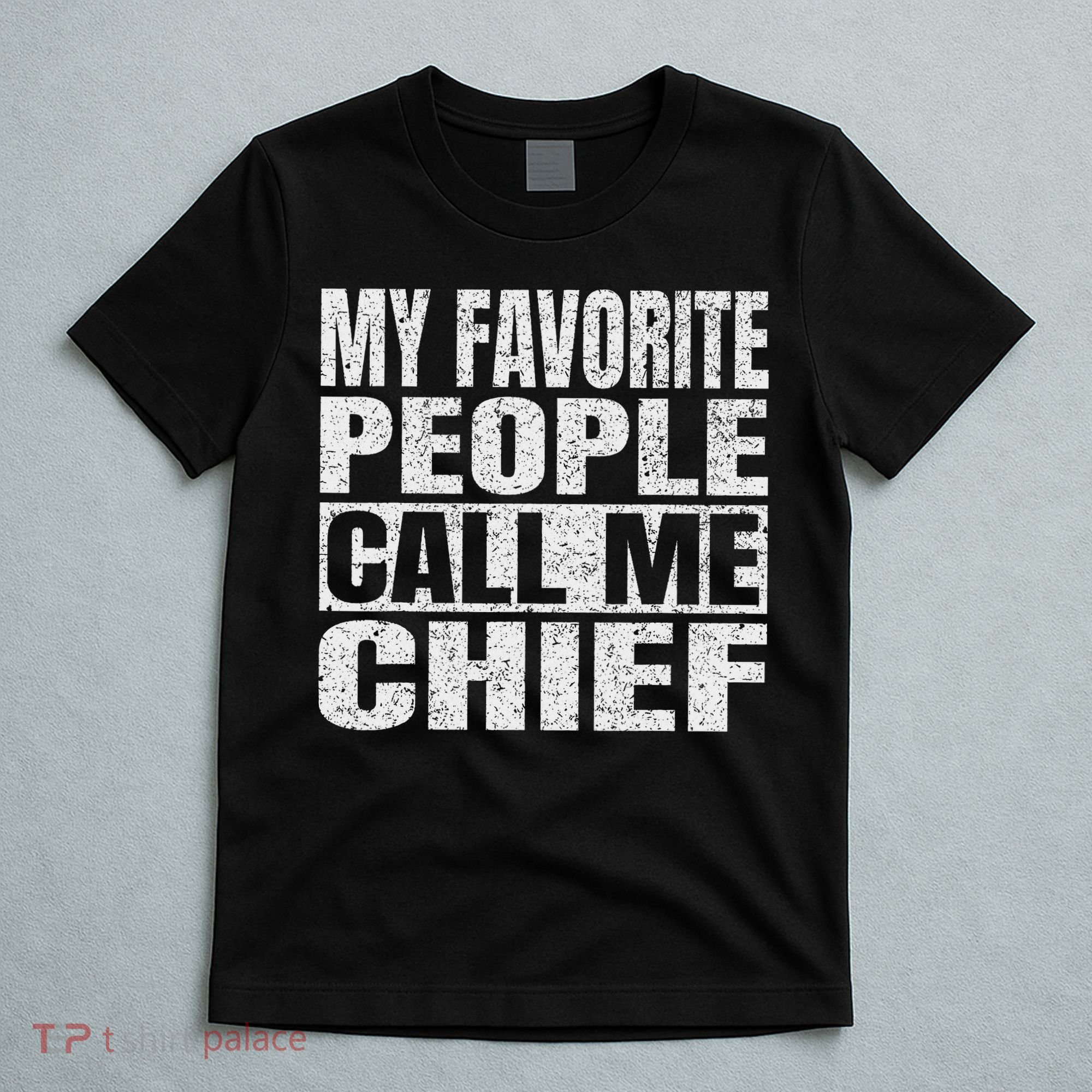 My Favorite People Call Me Chief Vintage Fathers Day T-Shirt