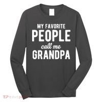 My Favorite People Call Me Grandpa Long Sleeve Shirt thumb 0