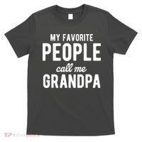 My Favorite People Call Me Grandpa T-Shirt thumb 0