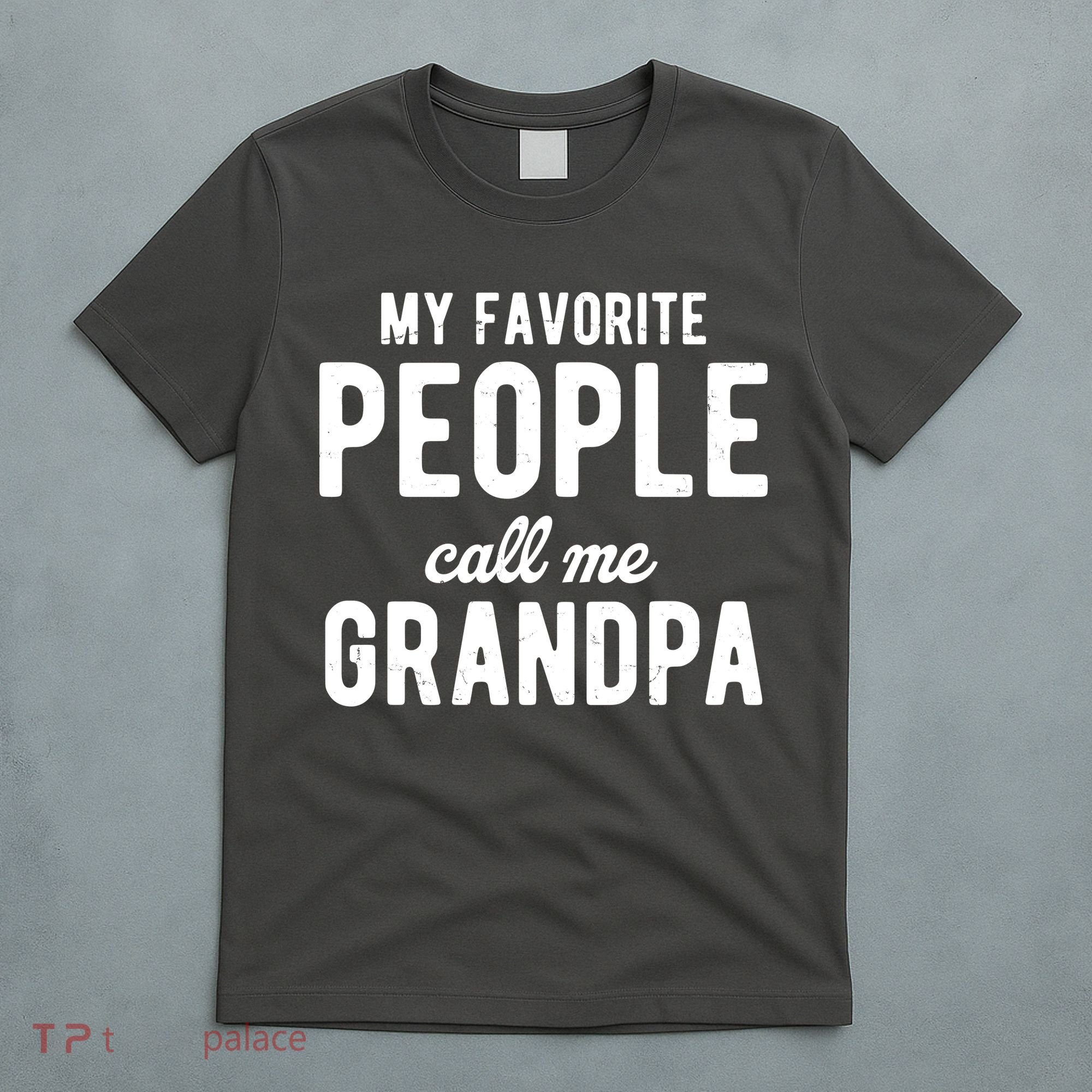 My Favorite People Call Me Grandpa T-Shirt