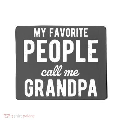 My Favorite People Call Me Grandpa Mousepad