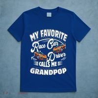 My Favorite Race Car Driver Calls Me Grandpop Grandpa Gift T-Shirt thumb 5