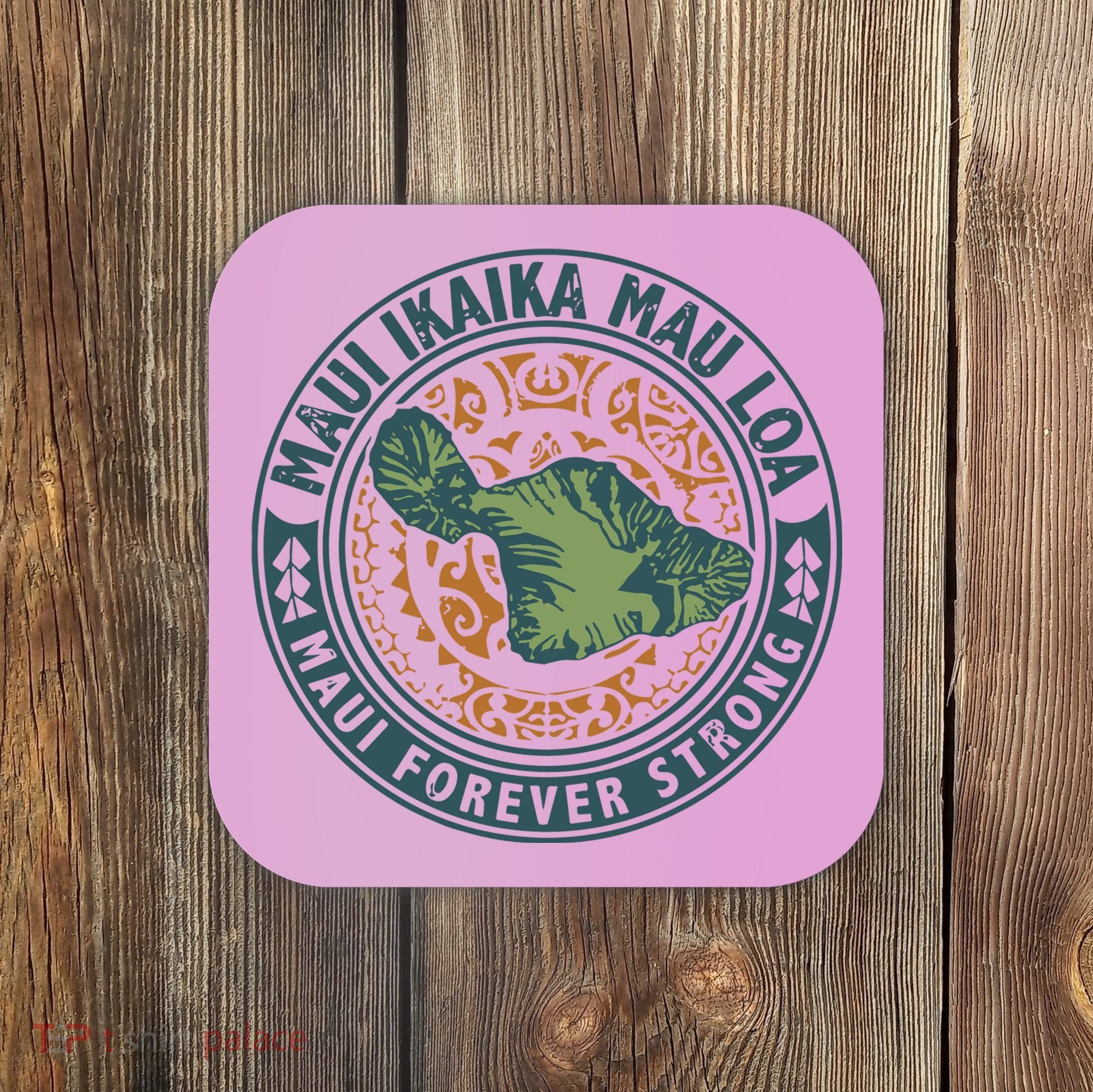 Maui Forever Strong Coaster