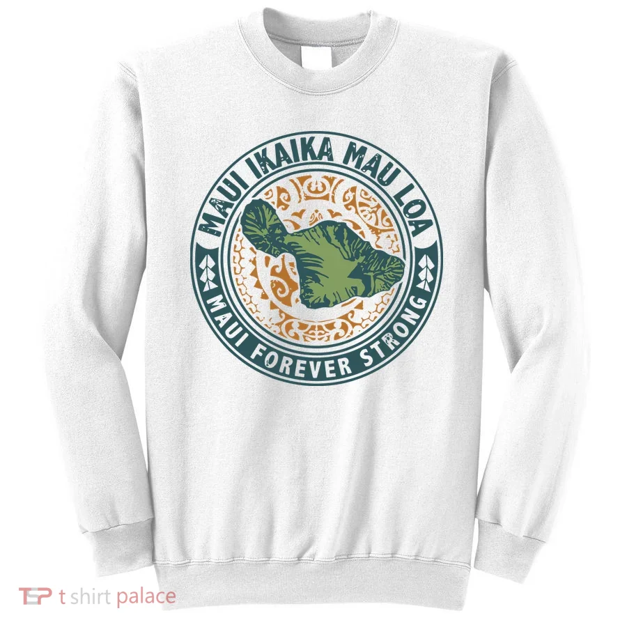 Maui Forever Strong Sweatshirt