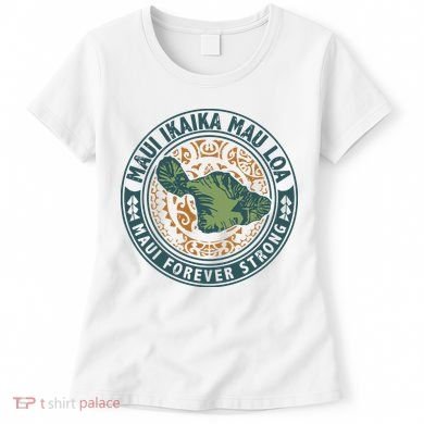 Maui Forever Strong Women's T-Shirt